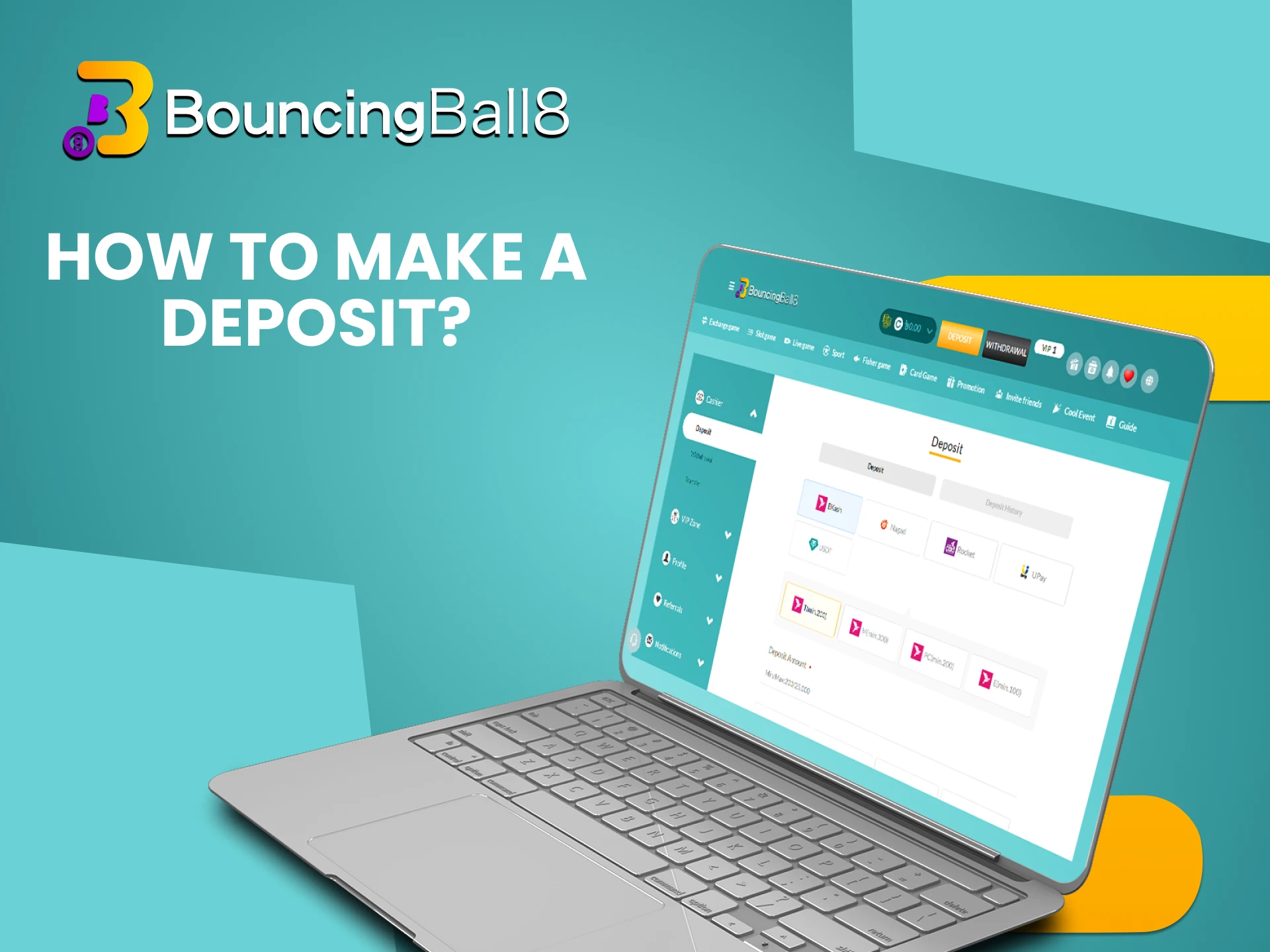 We will tell you how to make a deposit on Bouncingball8.