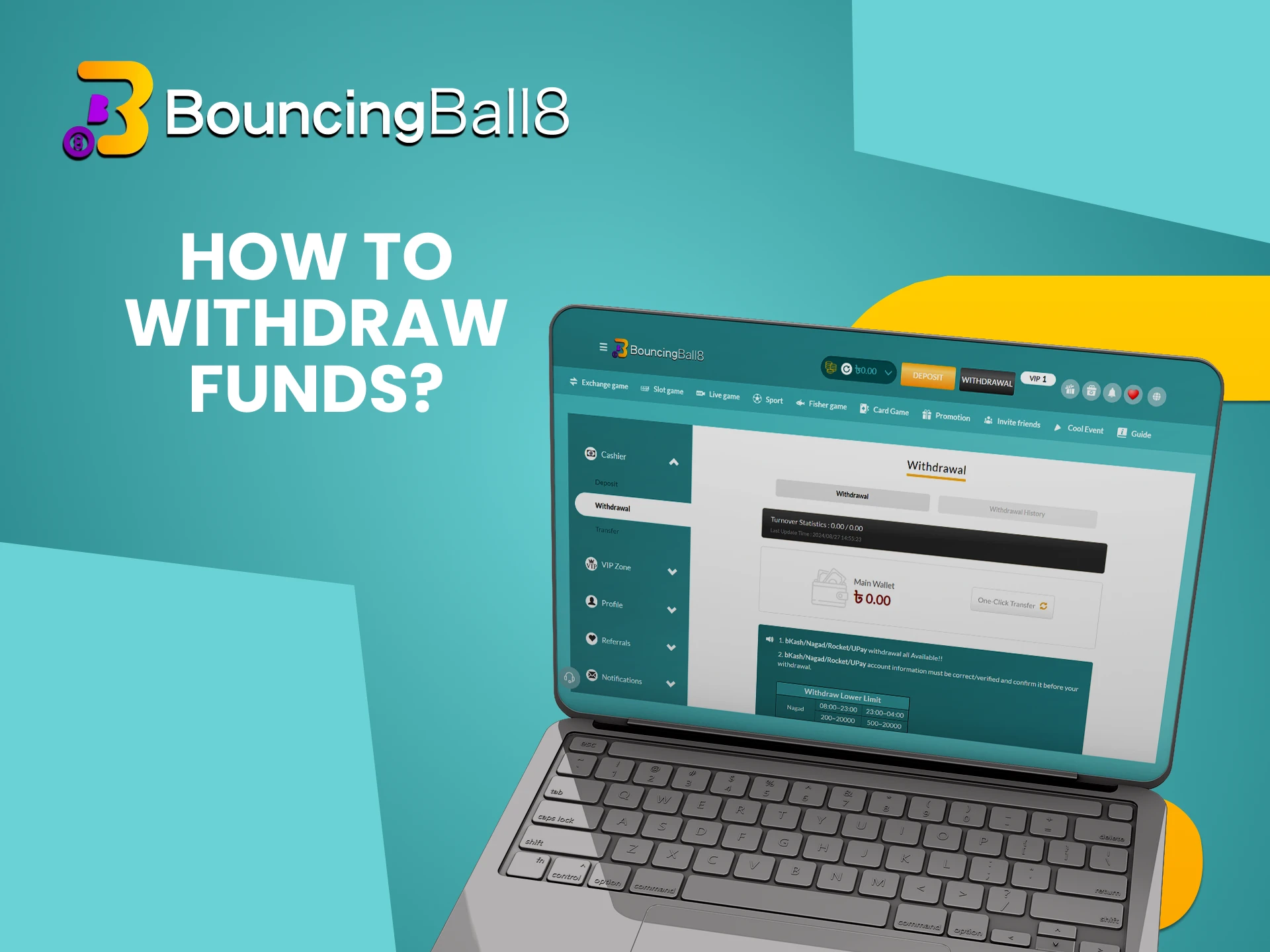 We will tell you how to withdraw funds to Bouncingball8.