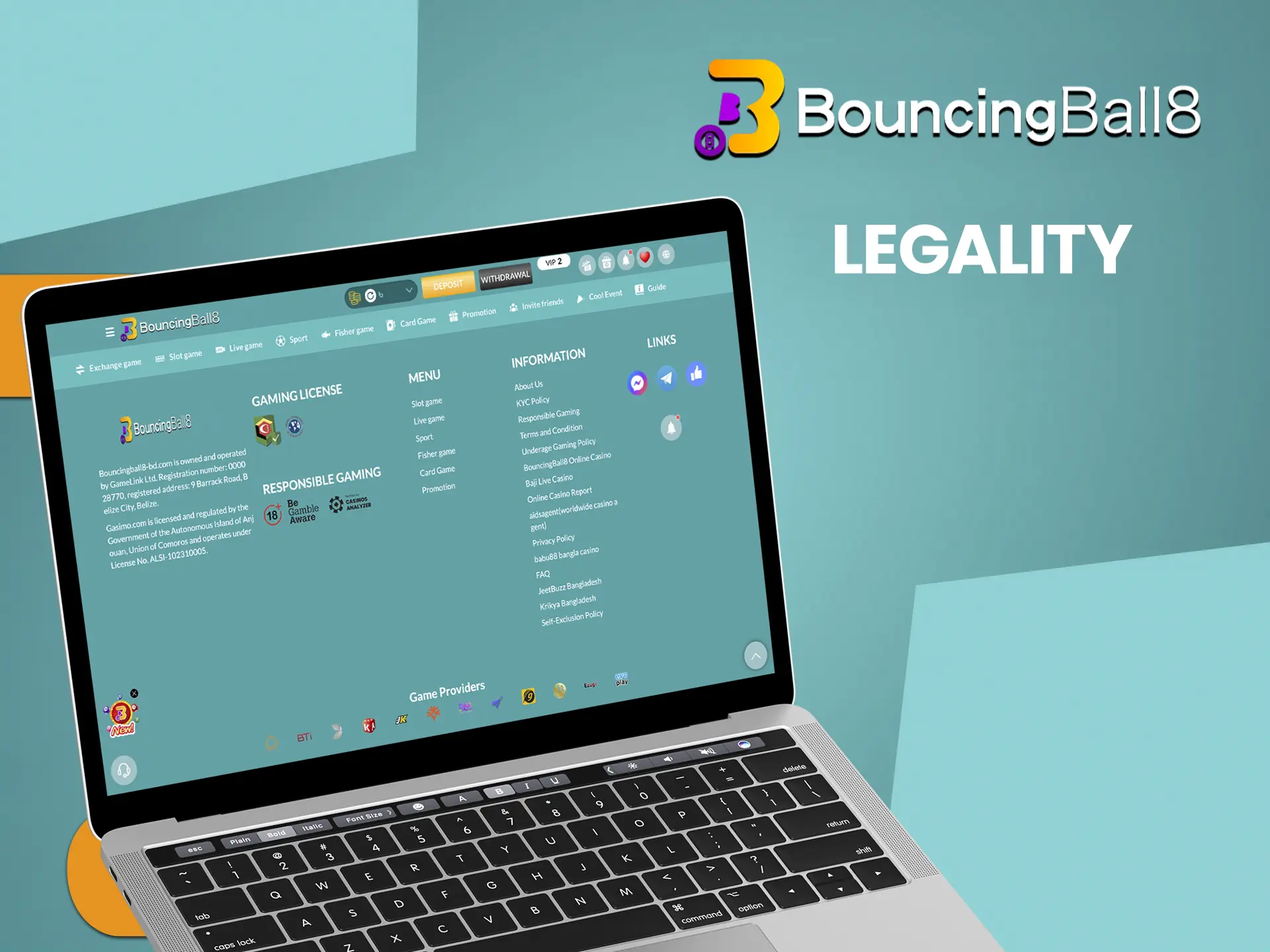 At the bottom of the BouncingBall8 site you can find information about the casino's activities and see the licences under which it operates.